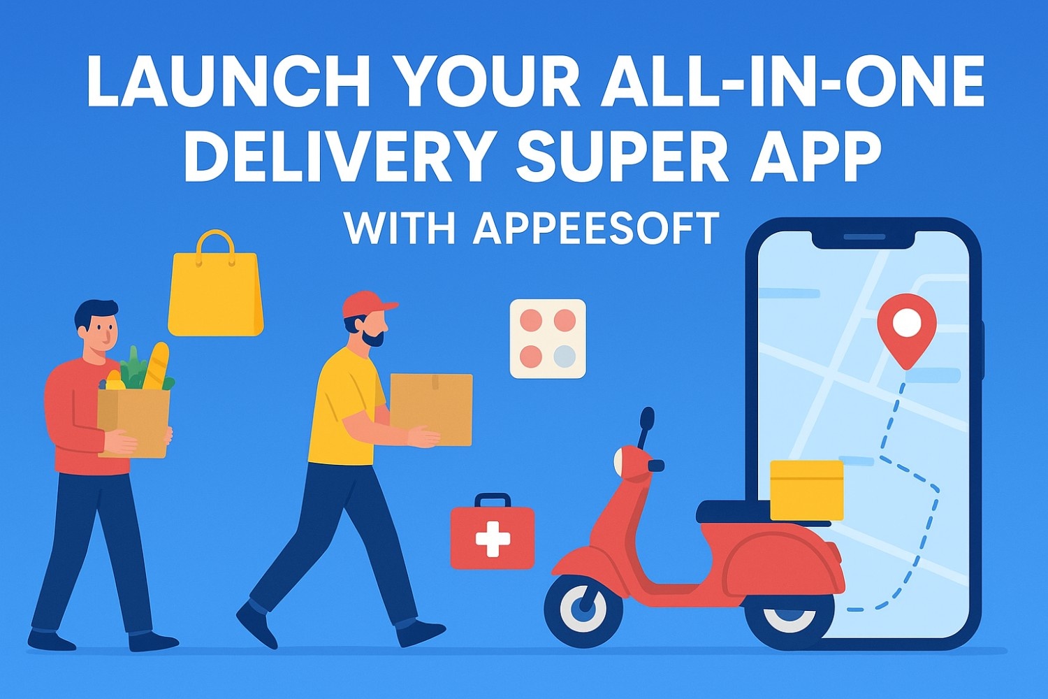 Launch Your All-in-One Delivery Super App with AppeeSoft