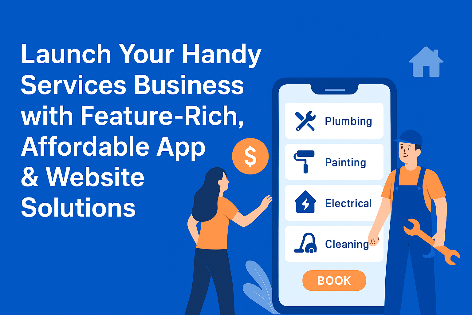 Launch Your Handy Services App with Feature-Rich, Affordable App & Website Solutions